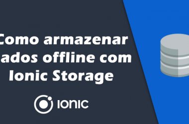 Como armazenar dados offline com Ionic Storage