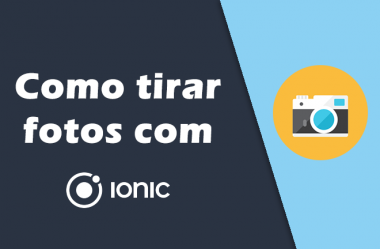 Como tirar fotos com Ionic de maneira simples